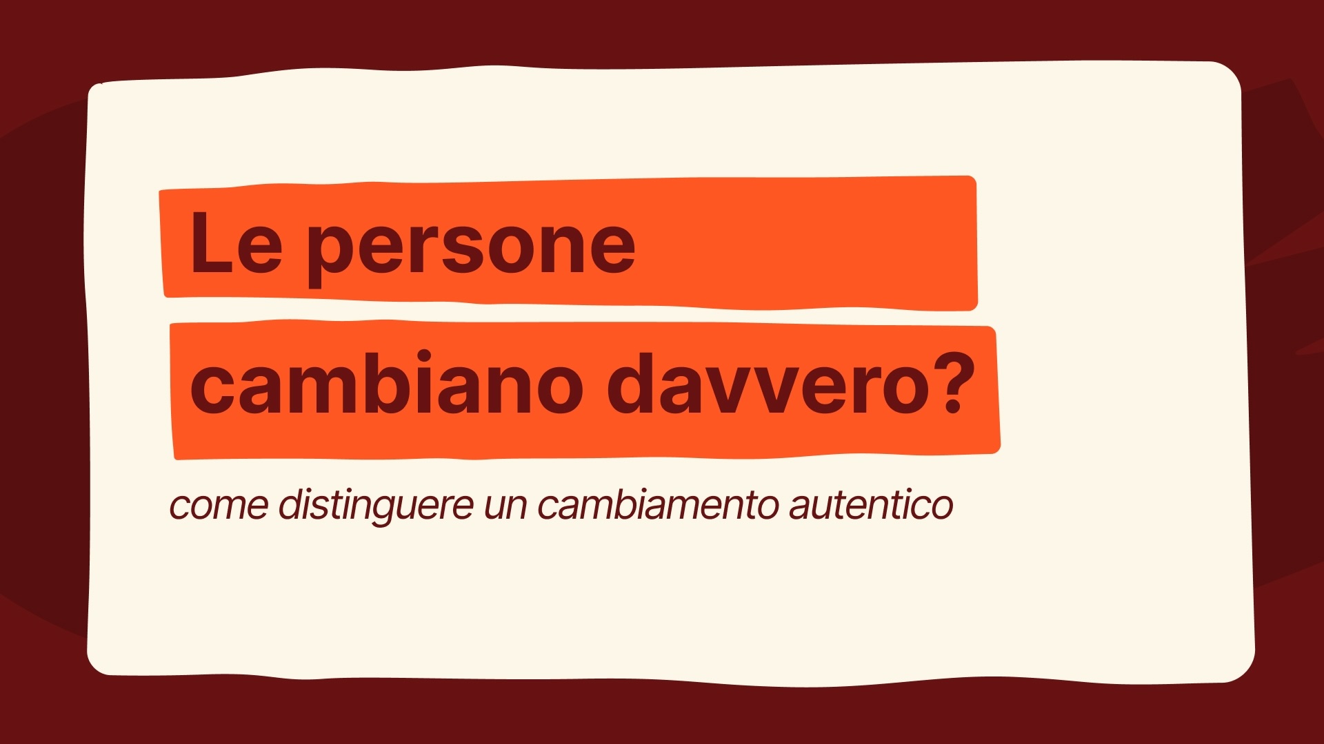 Le persone cambiano davvero? Psicologia del cambiamento