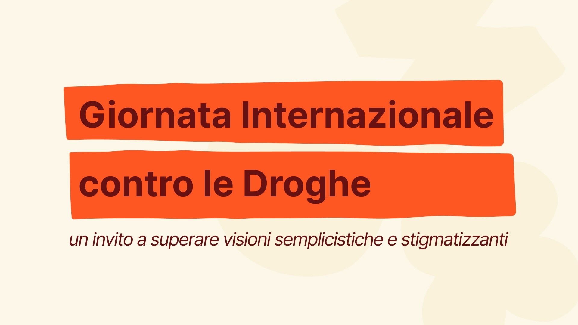 Giornata Internazionale contro le Droghe: comprendere la dipendenza tra trauma, relazioni e costruzione dell'identità