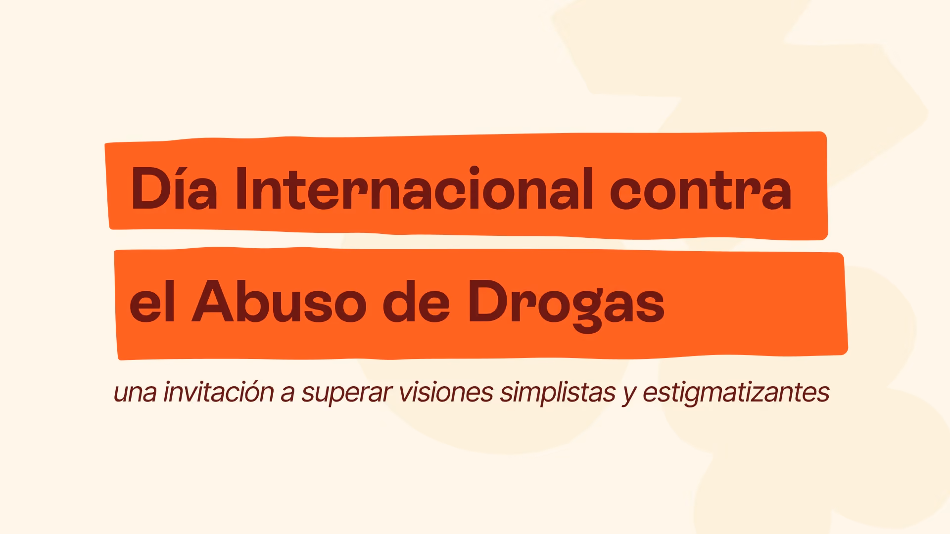 Día Internacional contra el Abuso de Drogas: comprender la adicción desde el trauma, las relaciones y la construcción de la identidad