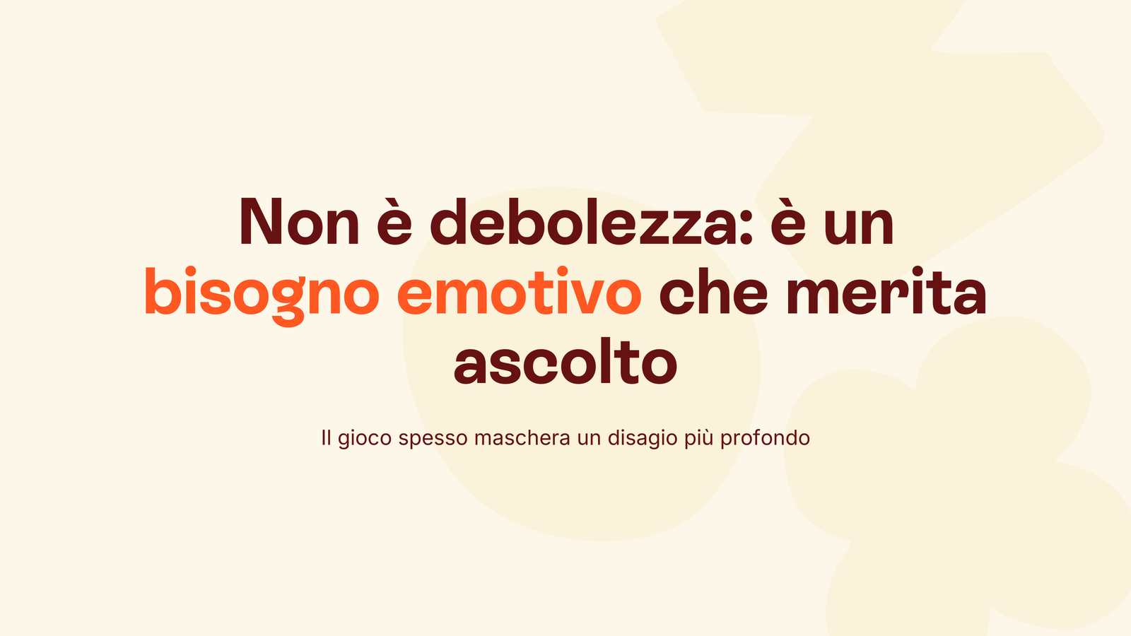 Box in stile Unobravo con la frase «Non è debolezza: è un bisogno emotivo che merita ascolto», sottotitolo «Il gioco spesso maschera un disagio più profondo»