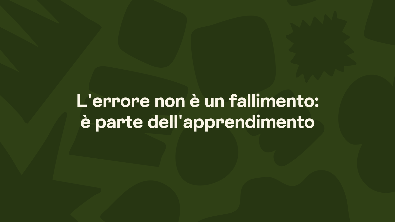 Box in stile Unobravo con la frase «L'errore non è un fallimento: |è parte dell'apprendimento»