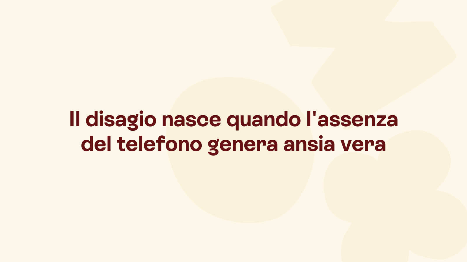 Box in stile Unobravo con la frase «Il disagio nasce quando l'assenza del telefono genera ansia vera»
