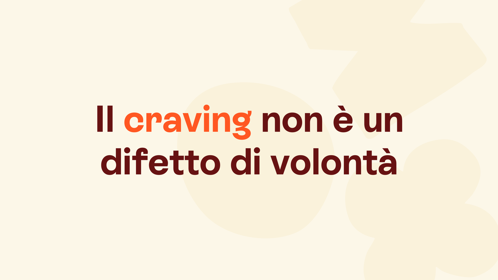 Box in stile Unobravo con la frase «Il craving non è un difetto di volontà»