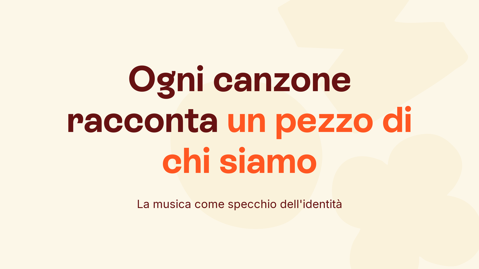 Box in stile Unobravo con la frase «Ogni canzone racconta un pezzo di chi siamo», sottotitolo «La musica come specchio dell'identità»