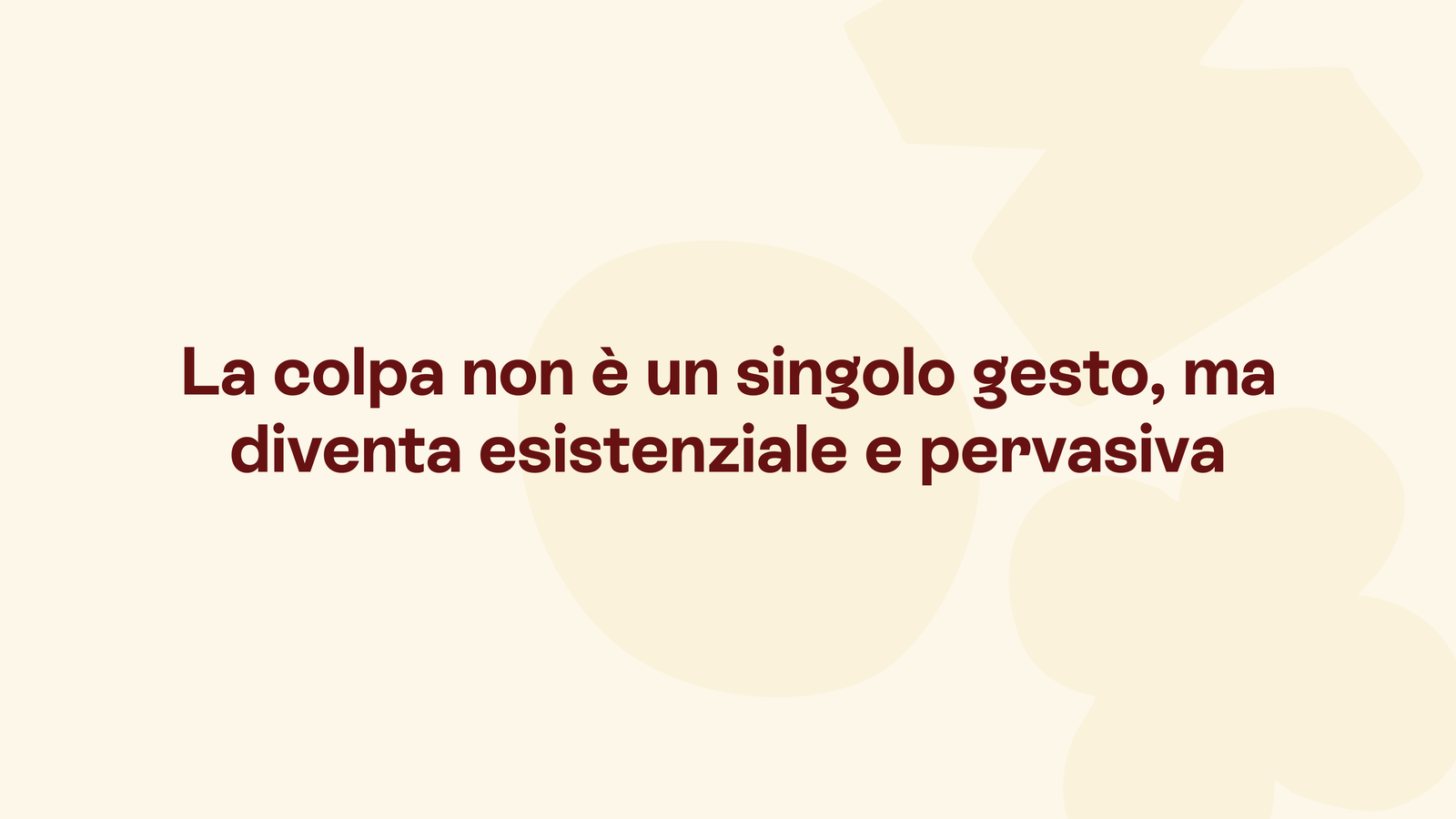Box in stile Unobravo con la frase «La colpa non è un singolo gesto, ma diventa esistenziale e pervasiva»