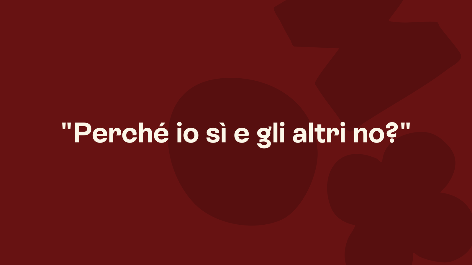 Box in stile Unobravo con la frase «"Perché io sì e gli altri no?"»