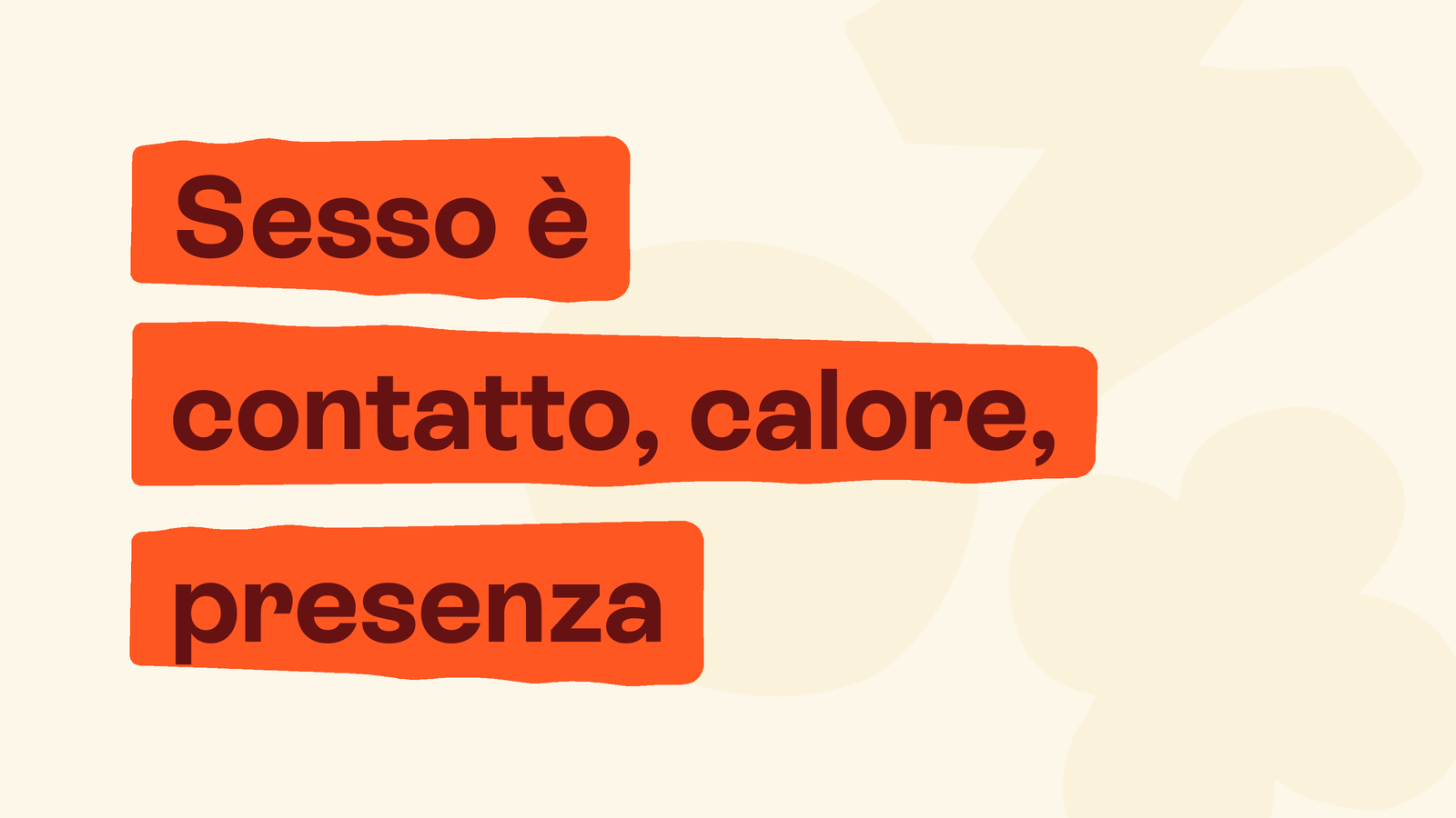Box in stile Unobravo con la frase «Sesso è contatto, calore, presenza»