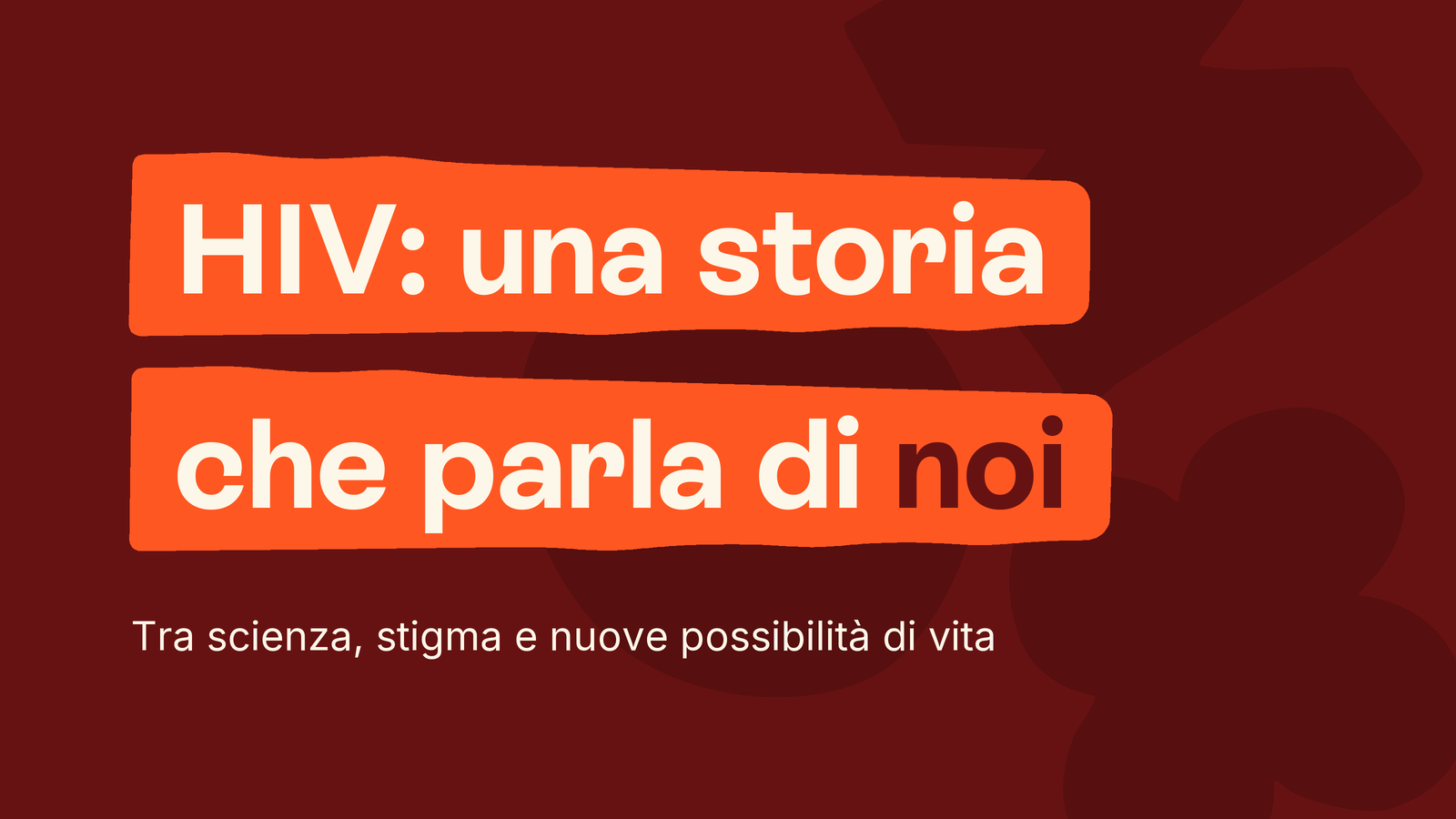 HIV: una storia che parla di noi