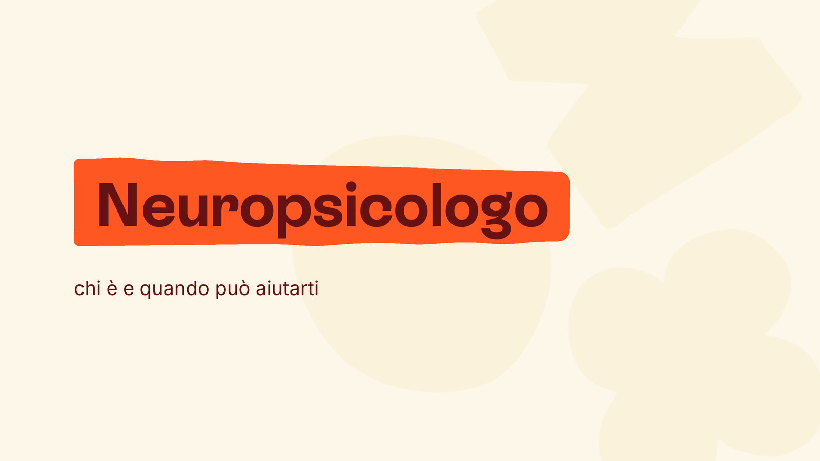 Box in stile Unobravo con la frase «Neuropsicologo», sottotitolo «chi è e quando può aiutarti»
