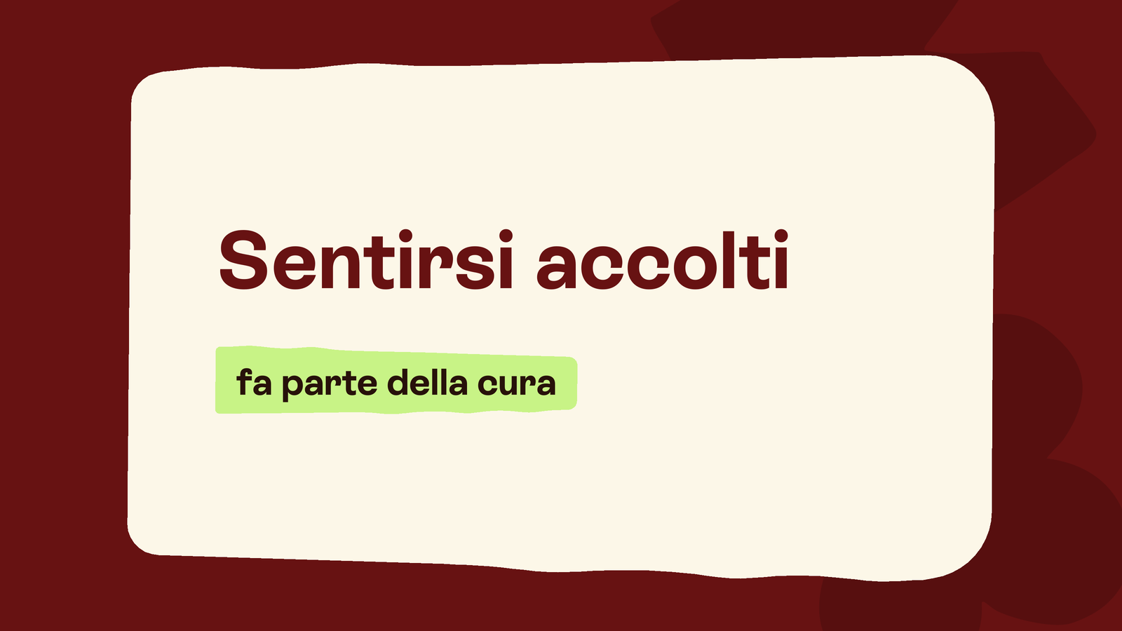Box in stile Unobravo con la frase «Sentirsi accolti fa parte della cura»