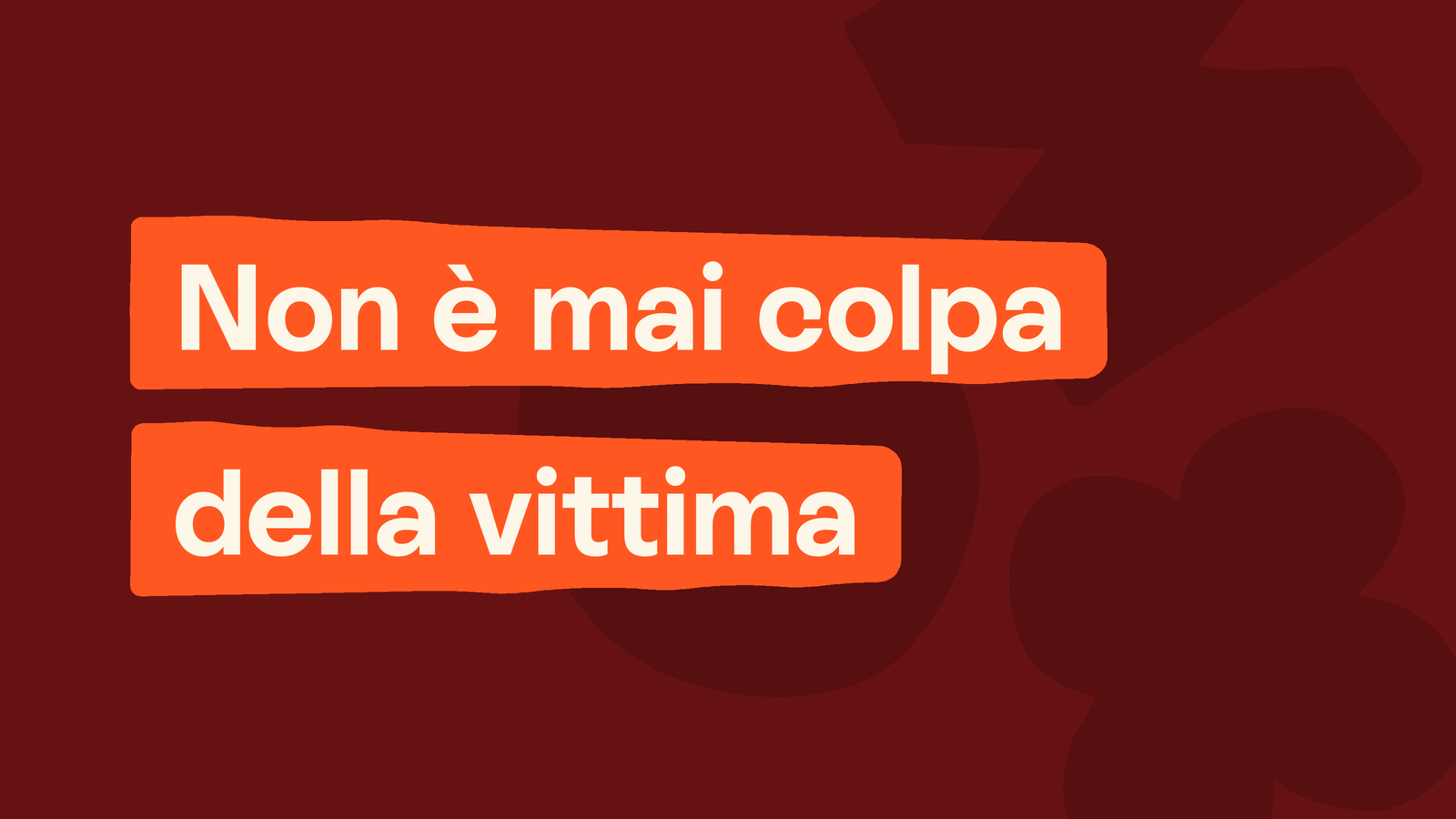 Box in stile Unobravo con la frase «Non è mai colpa della vittima»