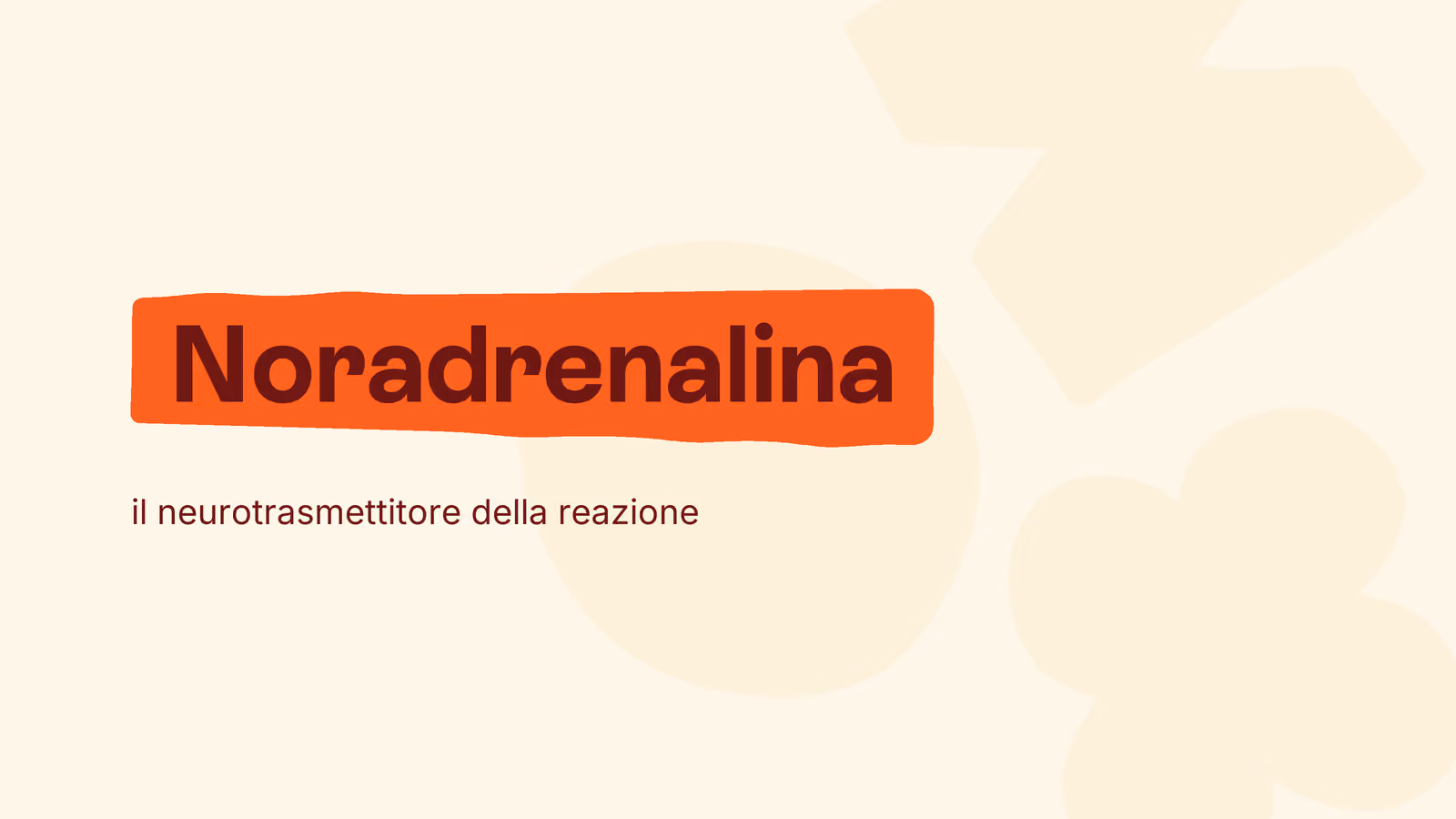 Box in stile Unobravo con la frase «Noradrenalina», sottotitolo «il neurotrasmettitore della reazione»
