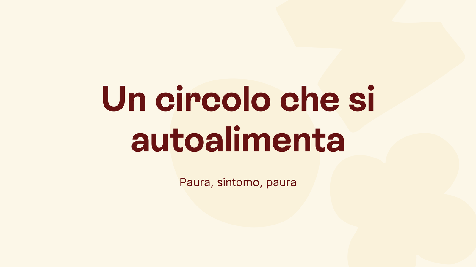 Box in stile Unobravo con la frase «Un circolo che si autoalimenta», sottotitolo «Paura, sintomo, paura»