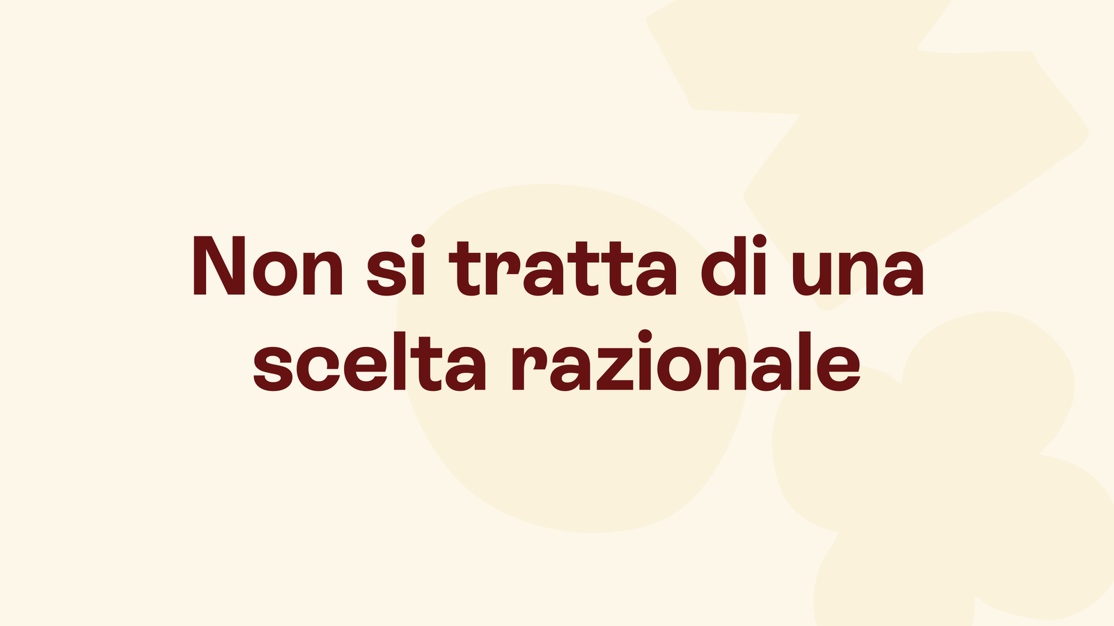 Box in stile Unobravo con la frase «Non si tratta di una scelta razionale»