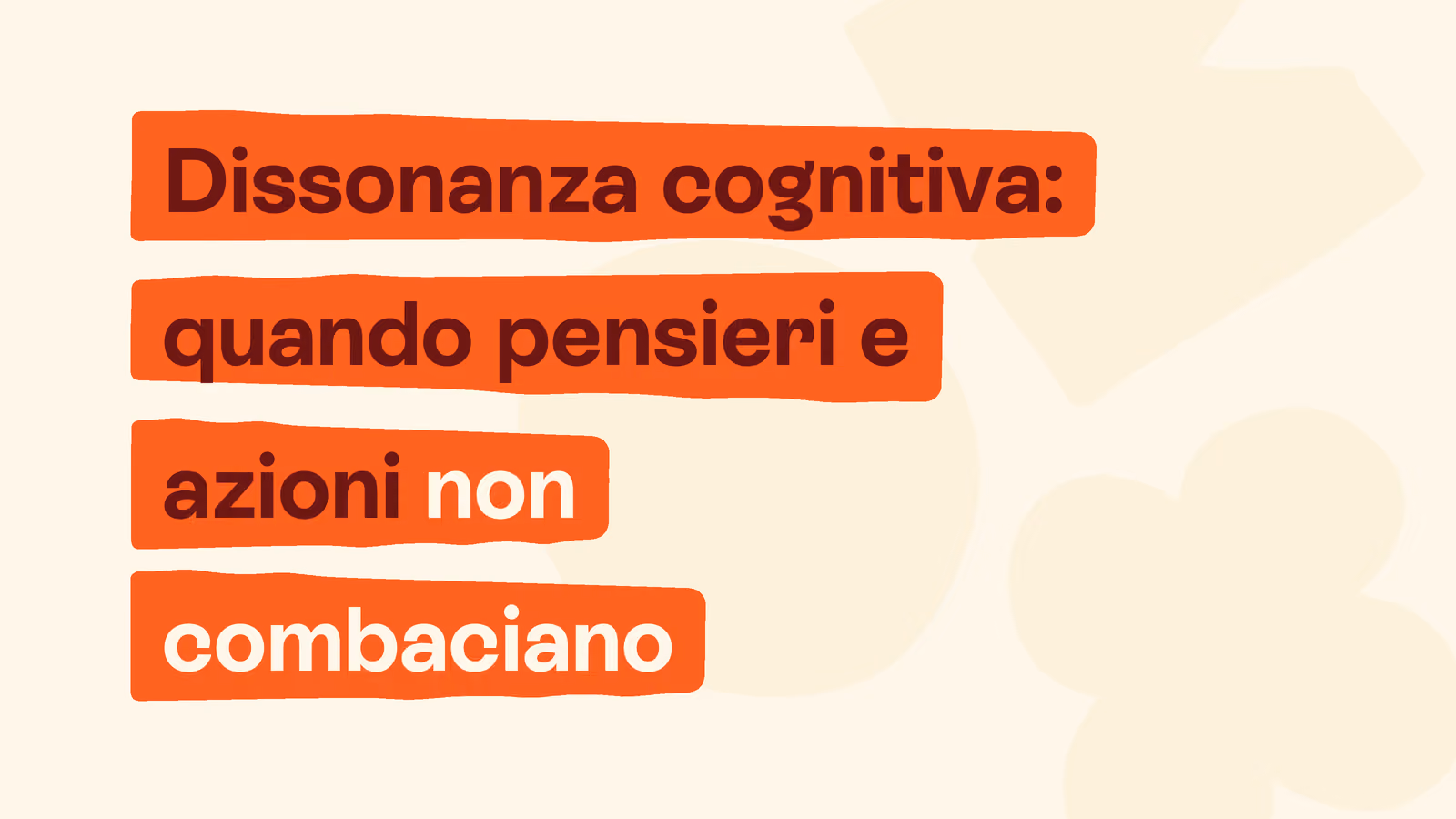 Dissonanza cognitiva: quando pensieri e azioni non combaciano