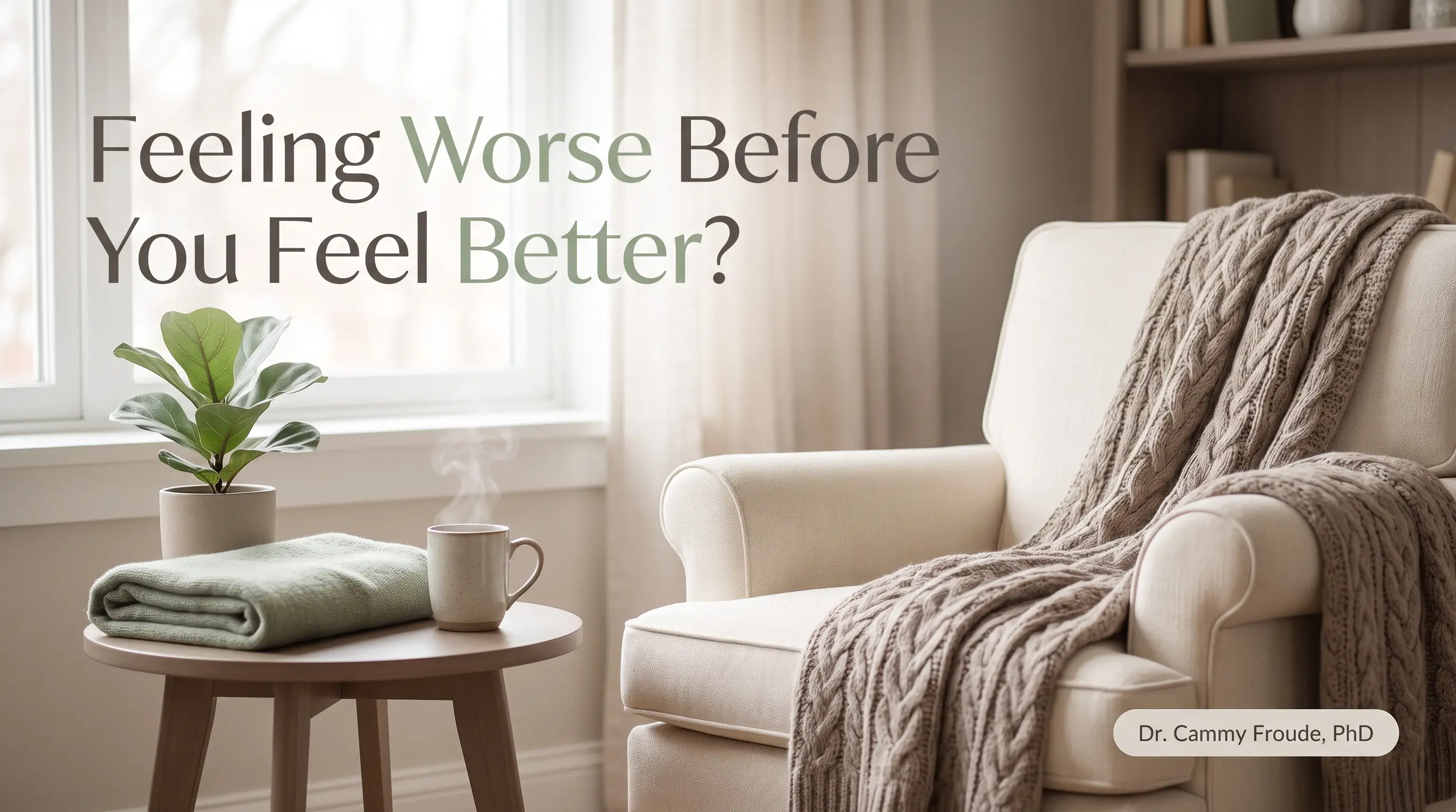 Feeling worse before you feel better in trauma therapy, Dr. Cammy Froude PhD, San Francisco