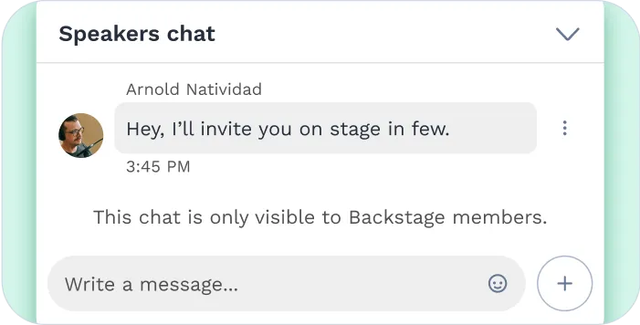 Speaker chat pop out available in backstage for communication and only visible to speakers.