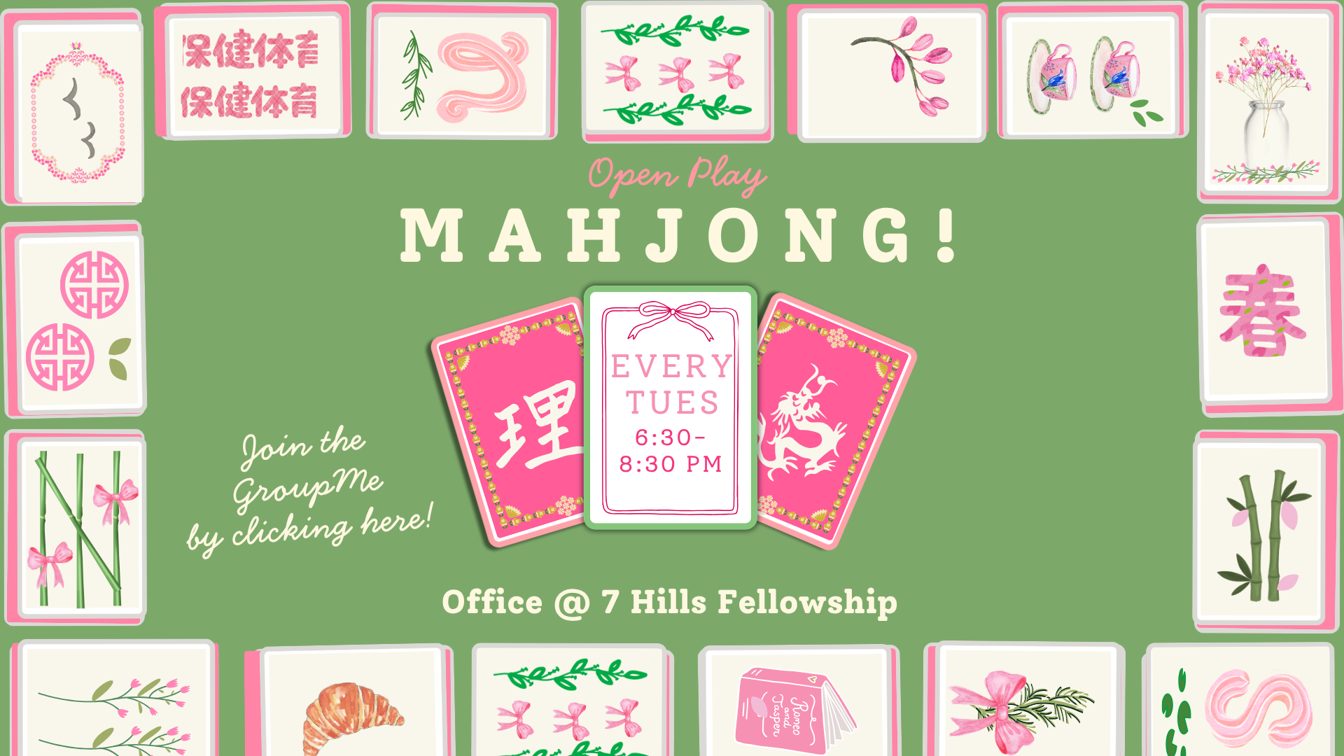 Open Play Mahjong! Every Tuesday, 6:30–8:30 PM at the office at 7 Hills Fellowship. Join the GroupMe by selecting this slide.
