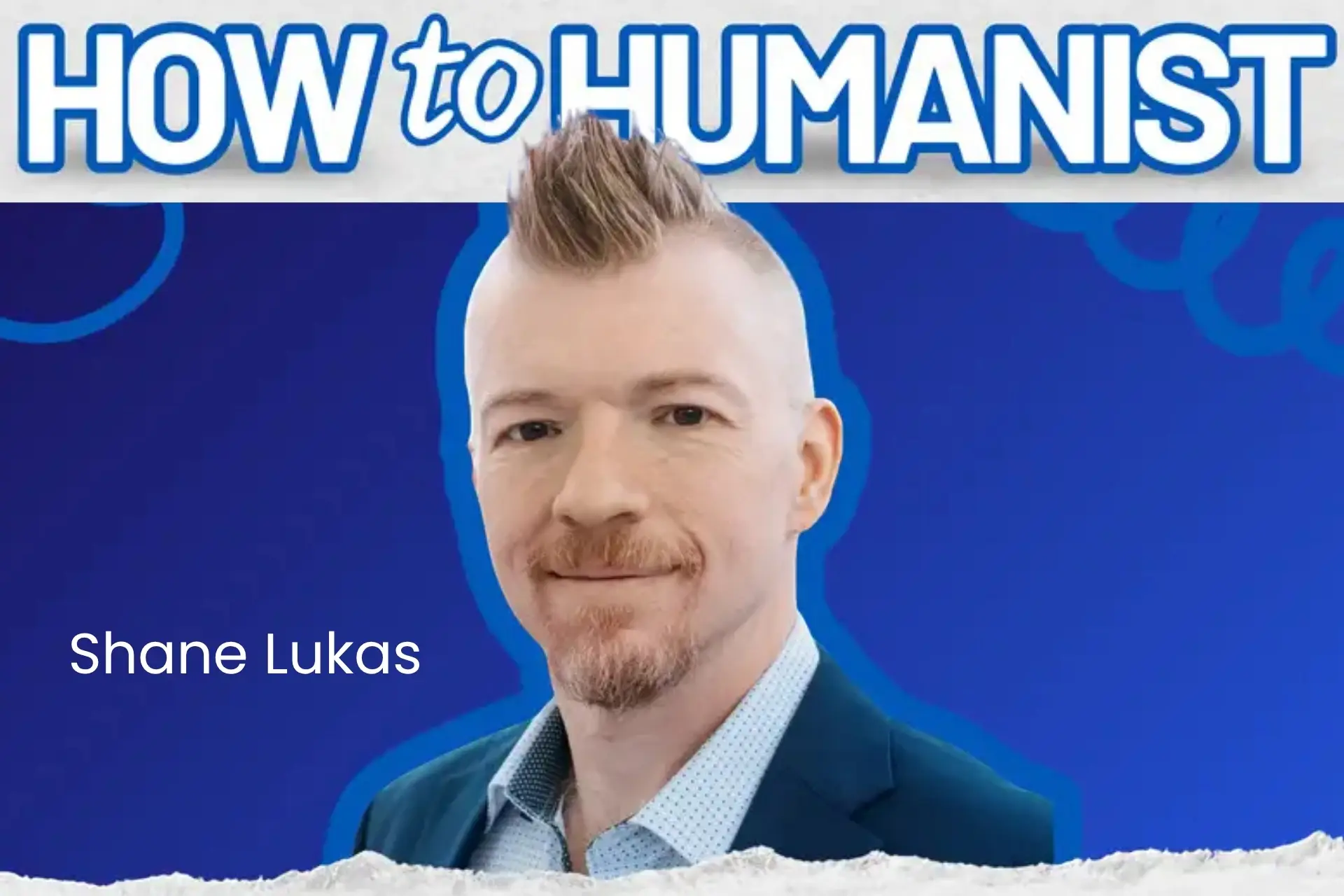 Purpose, Practice, and Pivots: Shane Lukas on How to Humanist