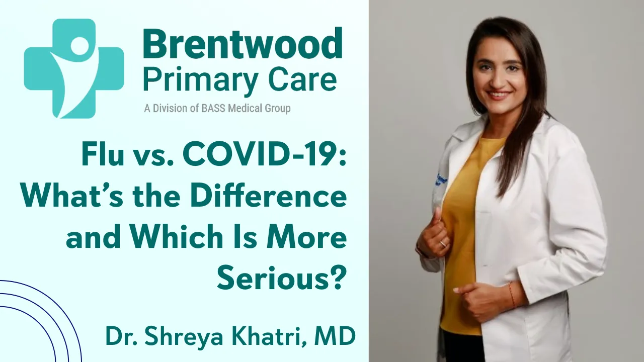 Promotional image for a Brentwood Primary Care video featuring Dr. Shreya Khatri, MD, comparing flu and COVID-19 and explaining current risks and prevention strategies.
