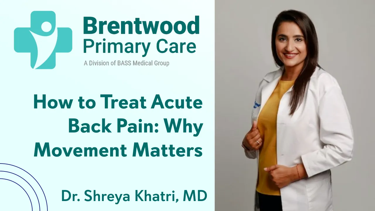 Promotional image for a Brentwood Primary Care video featuring Dr. Shreya Khatri, MD, explaining how movement and exercise help treat acute back pain.