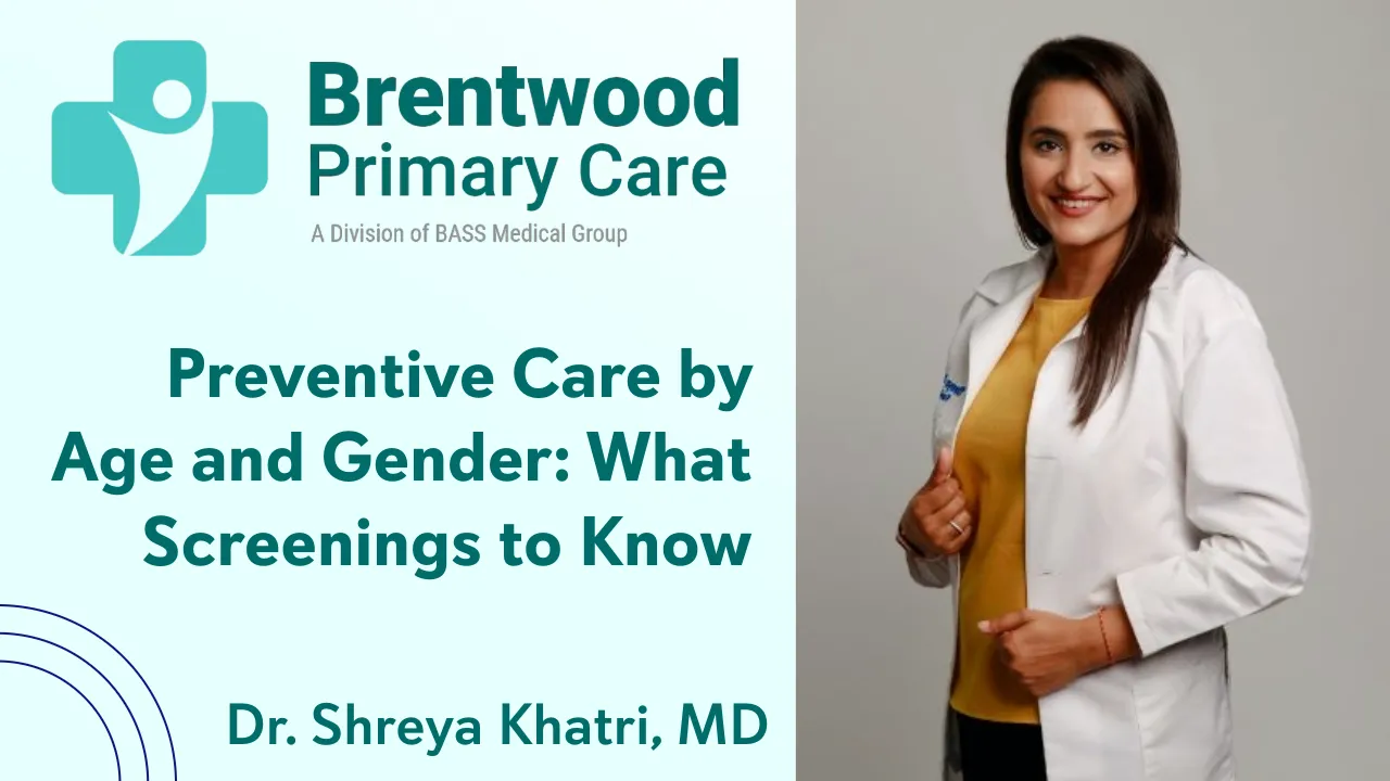 Promotional image for a Brentwood Primary Care video featuring Dr. Shreya Khatri, MD, providing an overview of preventive care and health screenings based on age and gender.