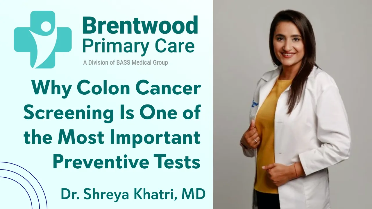 Promotional image for a Brentwood Primary Care video featuring Dr. Shreya Khatri, MD, discussing the importance of colon cancer screening for early detection and prevention.