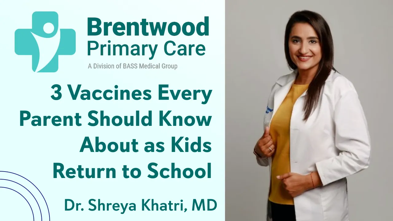 Promotional image for a Brentwood Primary Care video featuring Dr. Shreya Khatri, MD, discussing three important vaccines to protect children during the school year, including flu, COVID-19, and RSV.