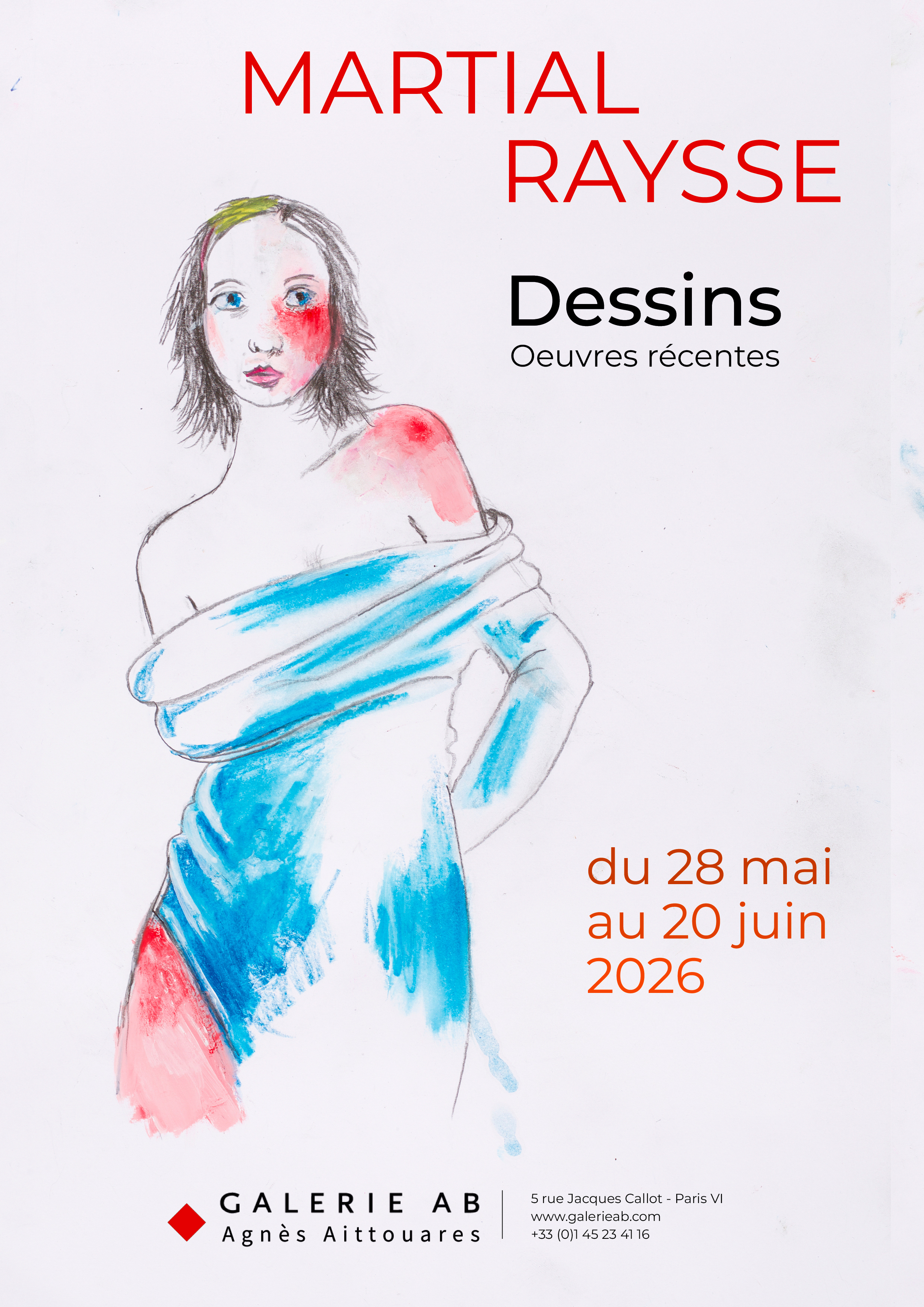 Affiche de l'exposition "Martial Raysse – Dessins récents" à la galerie AB. Présentation d'une sélection de dessins de l’artiste mêlant poésie, liberté, mythologie, portraits de femmes et études préparatoires. Œuvre évocatrice, traits expressifs, thèmes oniriques et figures féminines emblématiques du style unique de Martial Raysse