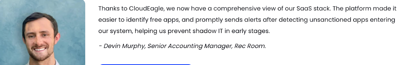 Customer testimonial from Devin Murphy, Senior Accounting Manager at Rec Room, praising CloudEagle for improving SaaS visibility and preventing shadow IT.