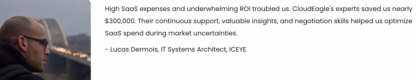 CloudEagle customer testimonial from Lucas Dermois of ICEYE describing $300K SaaS savings and improved spend optimization.