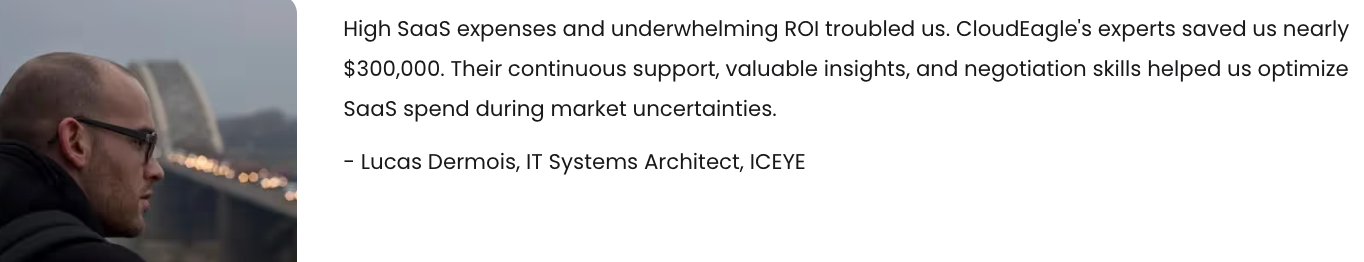 CloudEagle customer testimonial from Lucas Dermois of ICEYE describing $300K SaaS savings and improved spend optimization.