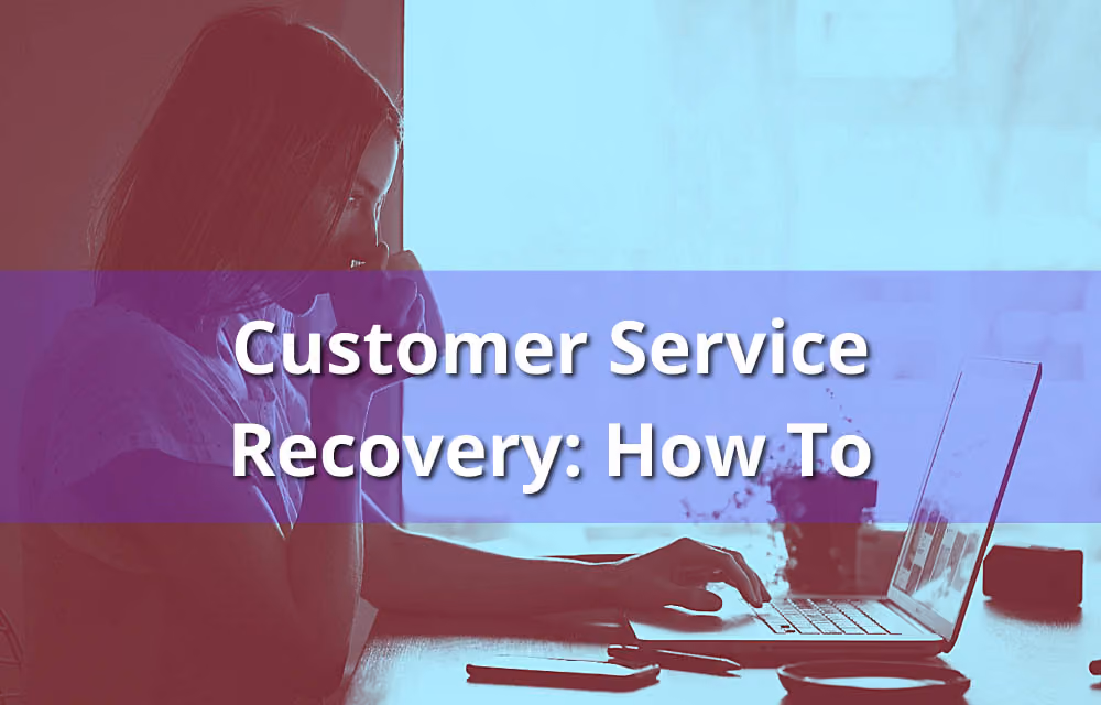 Customer Service Recovery: How To