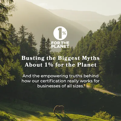 A green forest with text that says, "Busting the Biggest Myths About 1% for the Planet."