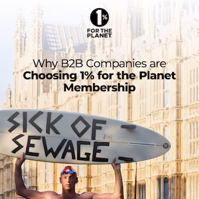 A man holding a surfboard above his head with text that says, "Why B2B Companies are Choosing 1% for the Planet Membership"