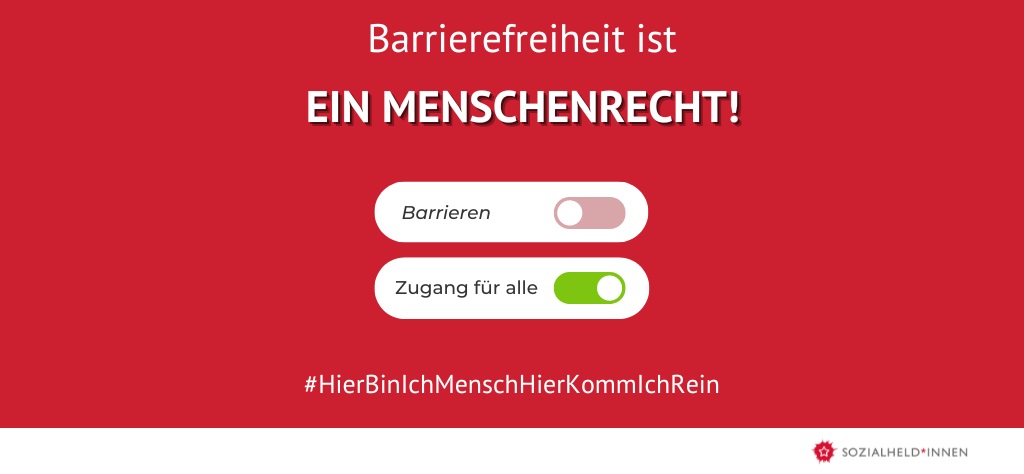 Roter Hintergrund. Darauf in weißer Schrift: "Barrierefreiheit ist ein Menschenrecht!" Darunter Grafik von zwei Schaltern. Im oberen Schalter steht "Barrieren" und er ist auf ausgestellt. Im unteren Schalter steht "Zugang für alle" und erst ist auf an gestellt.