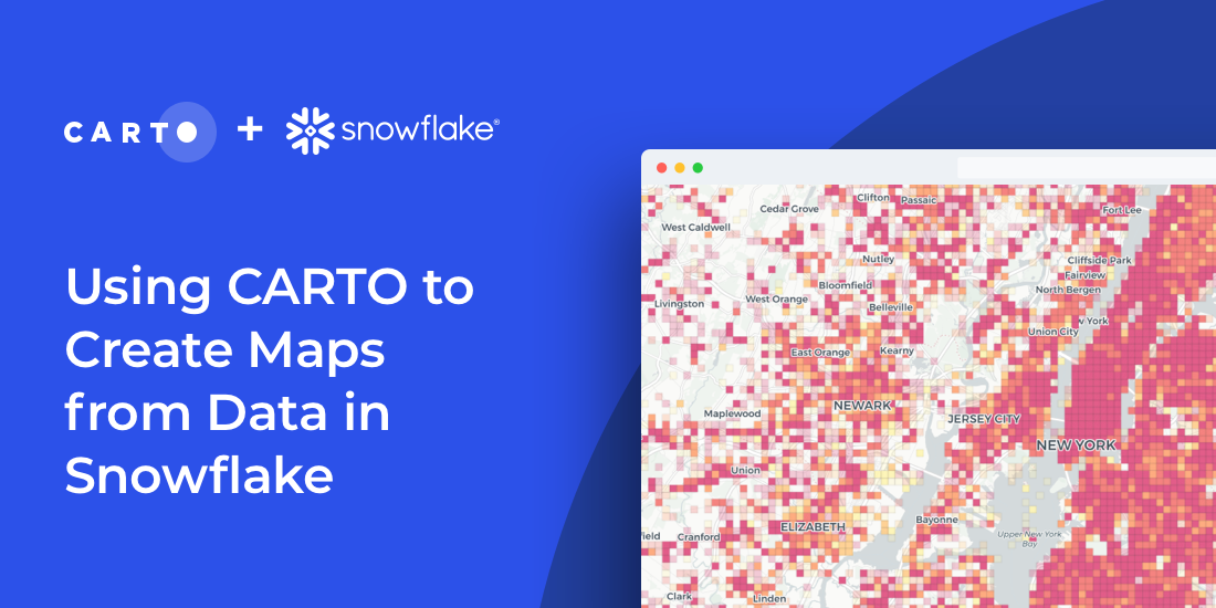 How to Create Maps from Snowflake using CARTO & SQL