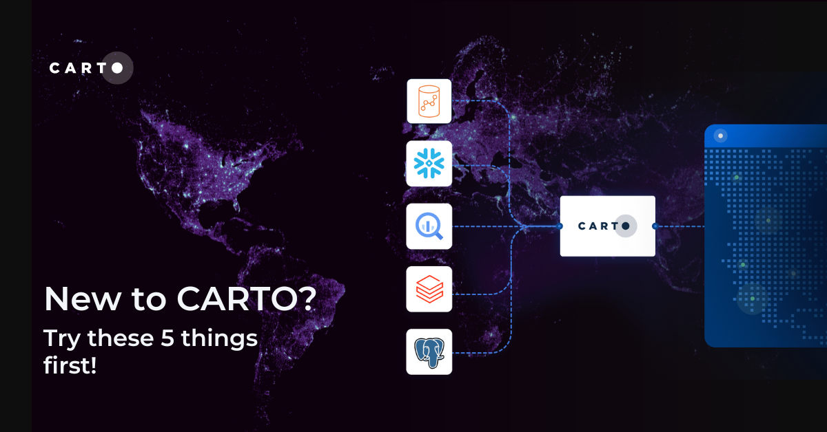 New to CARTO? Try these 5 things first!