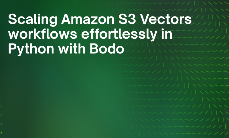Scaling Amazon S3 Vectors Workflows Effortlessly in Python with Bodo