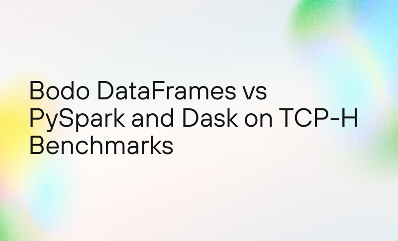 Bodo DataFrames vs PySpark and Dask on TPC-H Benchmarks