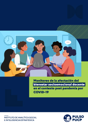 Monitoreo de la afectación del bienestar socioemocional docente en el contexto post pandemia por COVID-19