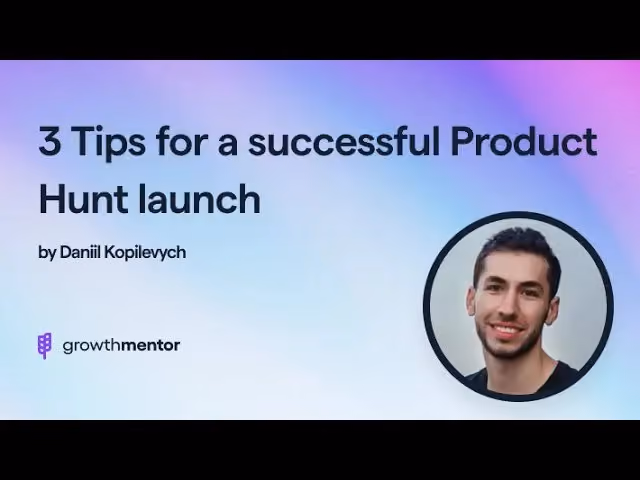 3 tips for a successful launch on Product Hunt