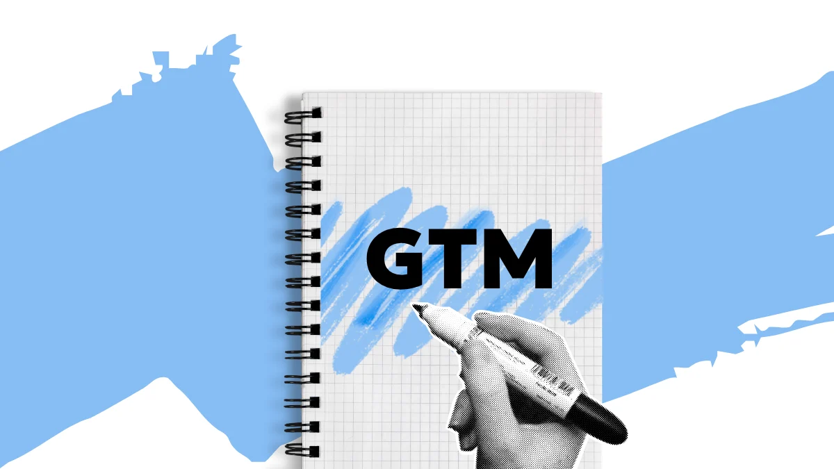 Що реально працює у GTM і стратегіях виходу на ринок у 2026-му