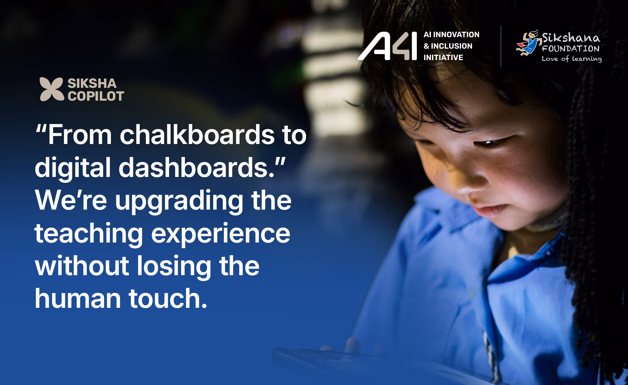 Young child in blue coat looking intently at a digital device, with text about upgrading teaching from chalkboards to digital dashboards while retaining the human touch.