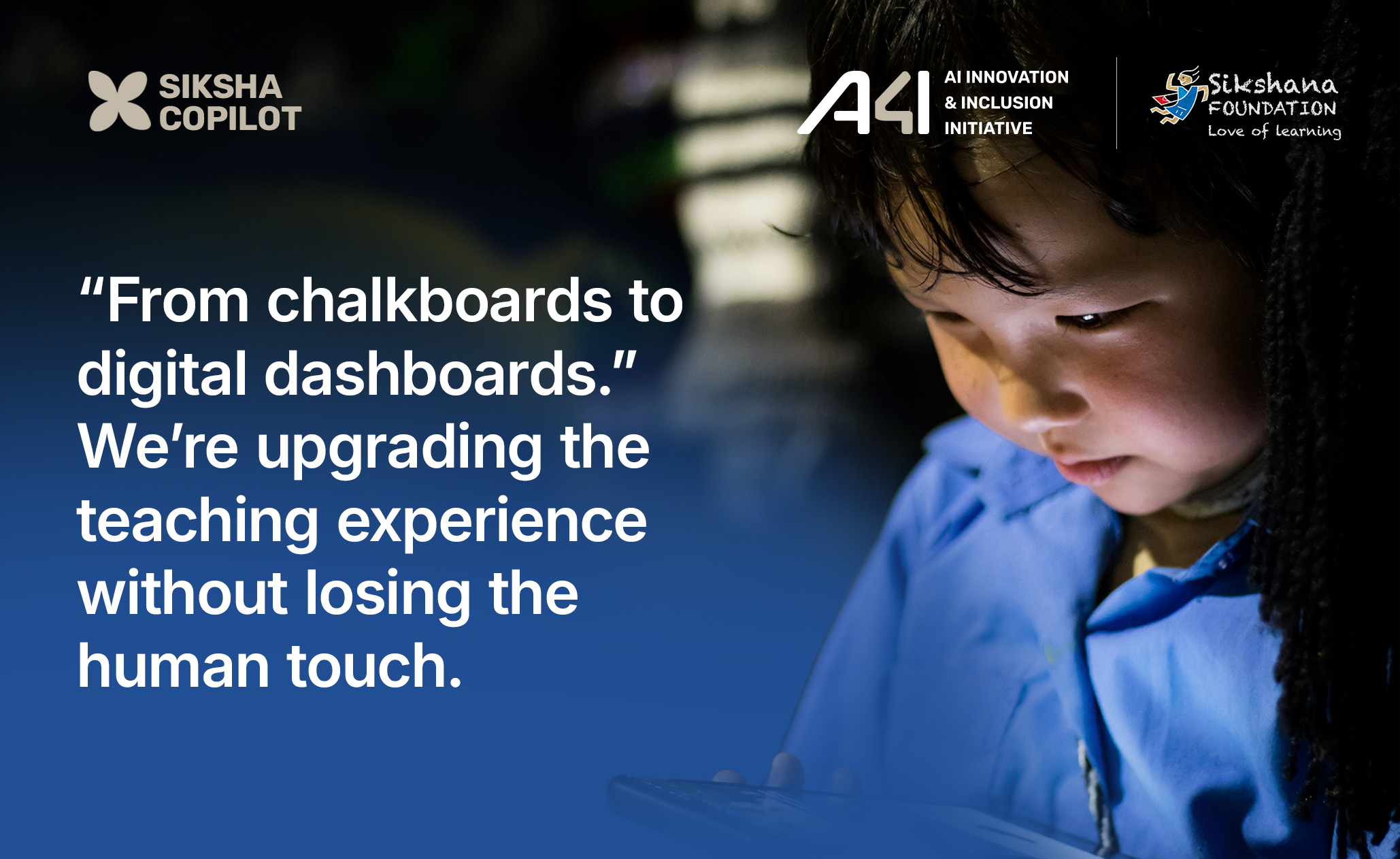 Young child in blue coat looking intently at a digital device, with text about upgrading teaching from chalkboards to digital dashboards while retaining the human touch.