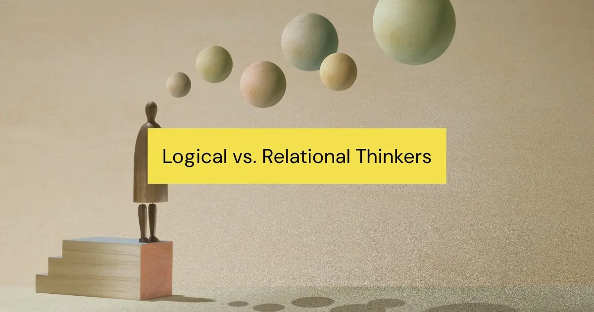 Does your team rely on facts or trust when evaluating information? Discover how logical and relational thinking impact decision-making, communication, and collaboration—and how to strike the right balance.