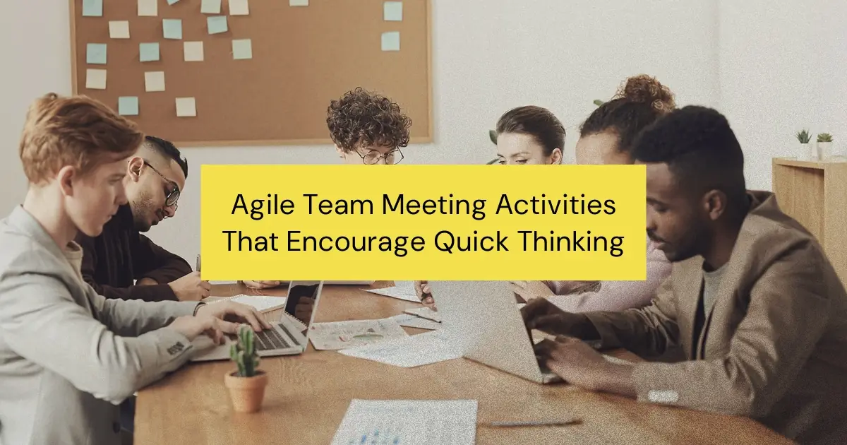 Discover 10 agile team meeting activities that encourage quick thinking, improve collaboration, and leverage TeamDynamics to enhance team performance.