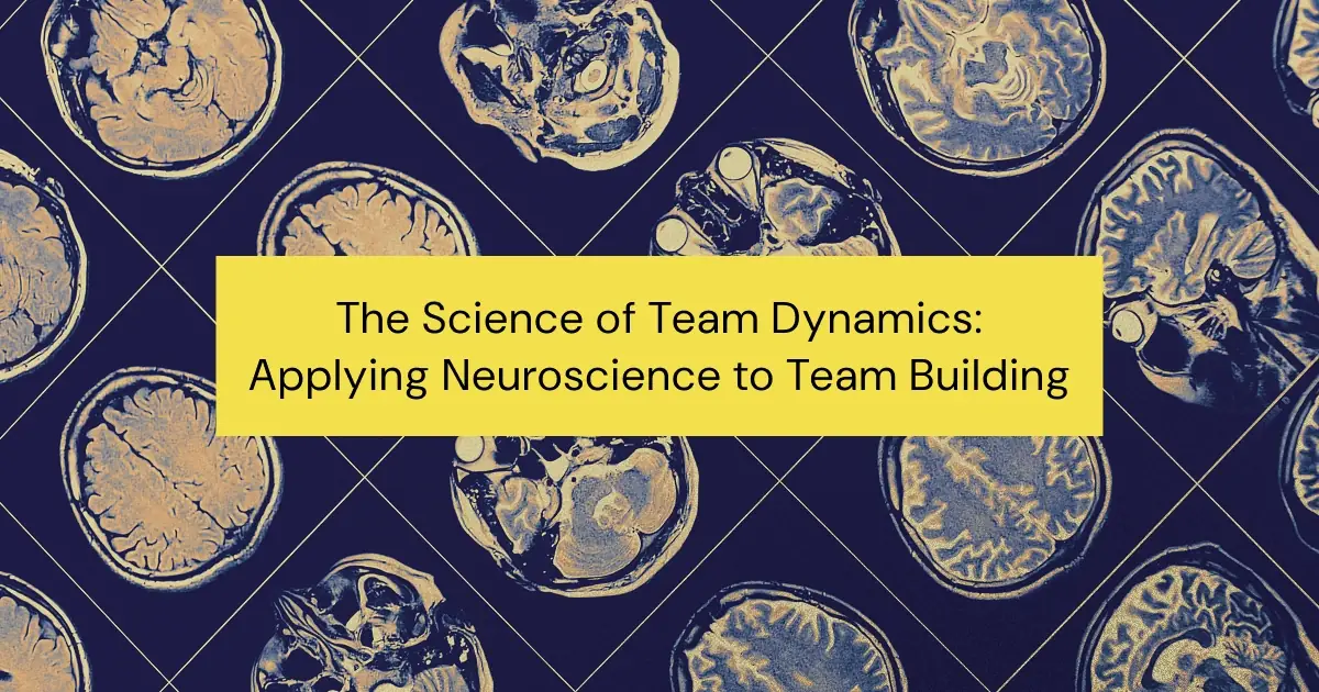How you can leverage brain science to build a better team.