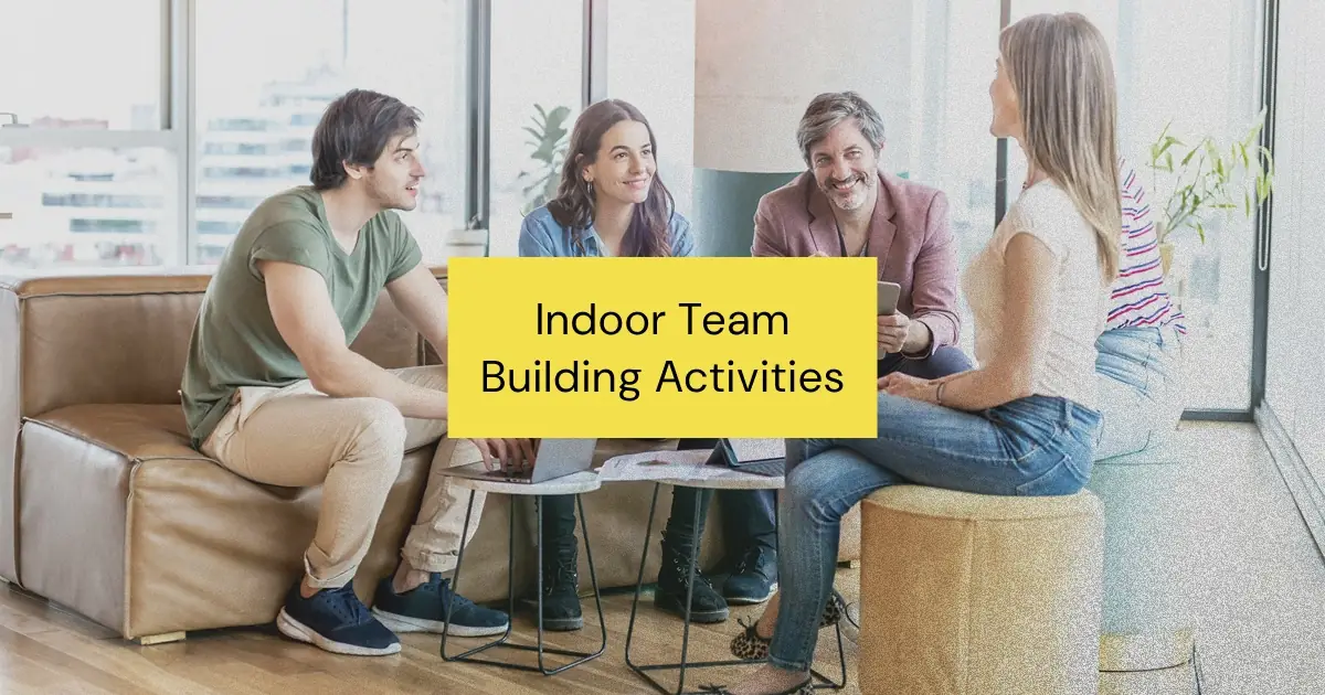 Try these fun and effective indoor team building games for better teamwork and communication.
