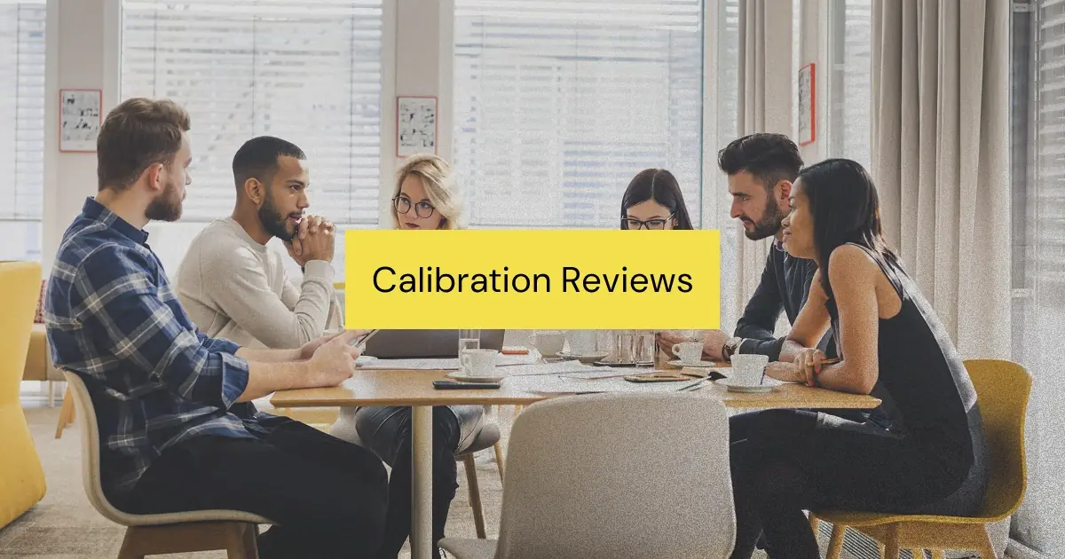 The complete guide to conducting a calibration review—benefits, best practices, and real-world examples from leading companies.